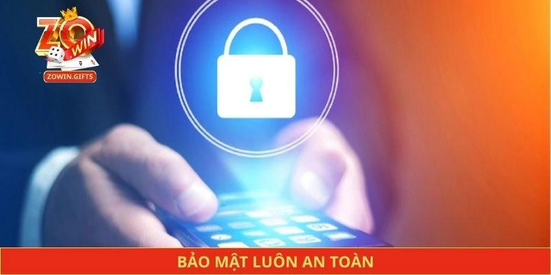 Bảo mật luôn an toàn