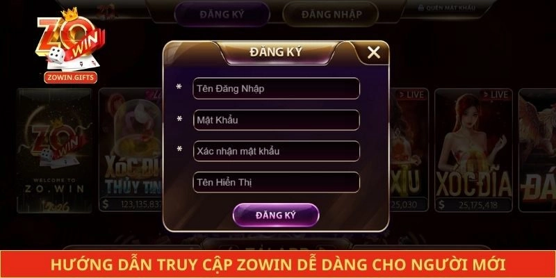 Hướng dẫn truy cập Zowin dễ dàng cho người mới